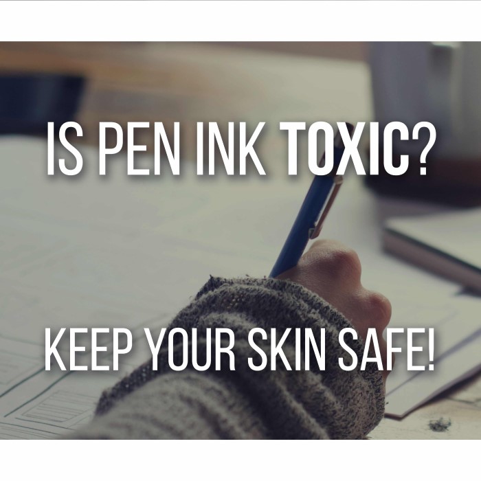 can you get ink poisoning from a pen